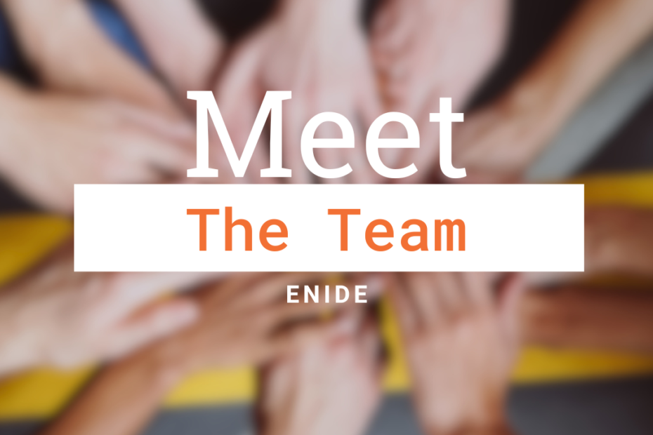 Meet the Team Enide